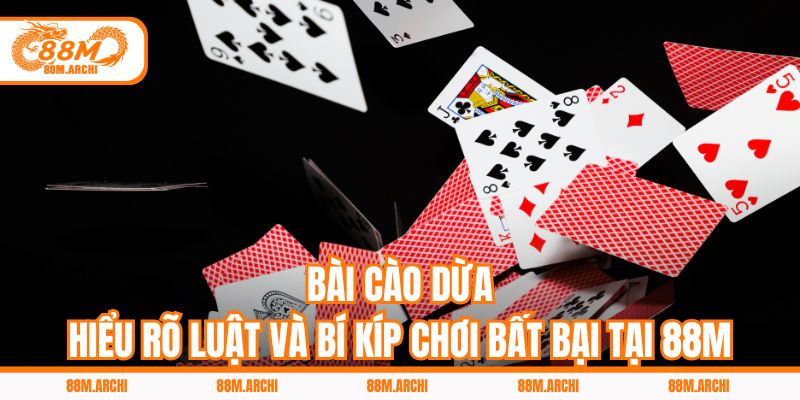 Bài Cào Dừa - Hiểu Rõ Luật Và Bí Kíp Chơi Bất Bại Tại 88M