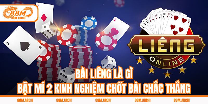 Bài Liêng Là Gì, Bật Mí 2 Kinh Nghiệm Chốt Bài Chắc Thắng