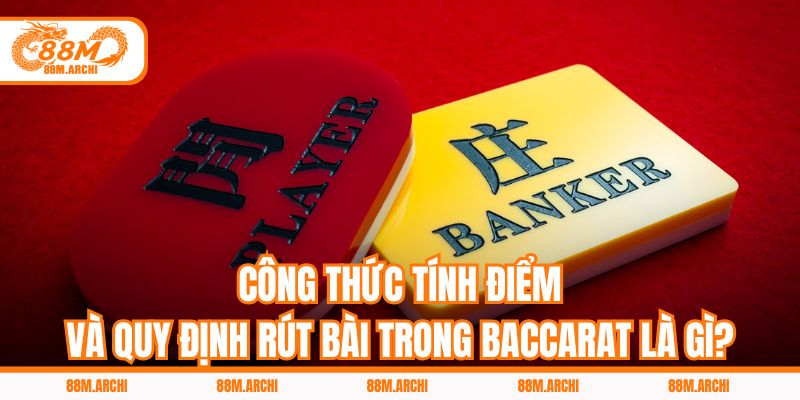 Công Thức Tính Điểm Và Quy Định Rút Bài Trong Baccarat Là Gì?