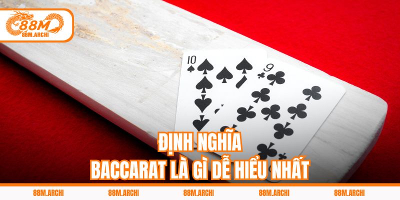 Định Nghĩa Baccarat Là Gì Dễ Hiểu Nhất