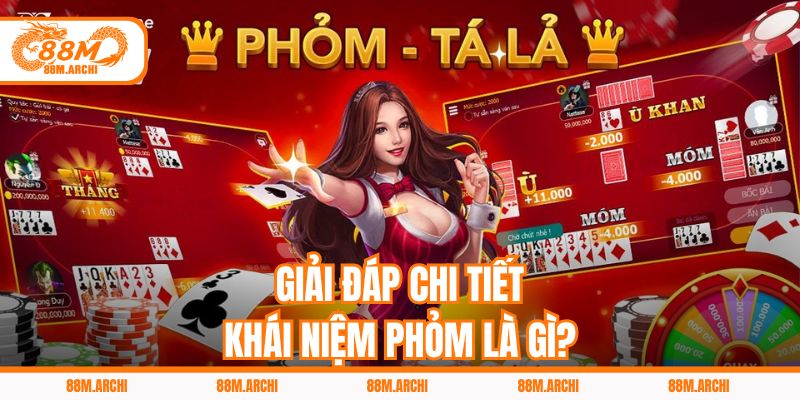 Giải Đáp Chi Tiết Khái Niệm Phỏm Là Gì?