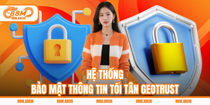 Hệ thống bảo mật thông tin tối tân GEOTRUST