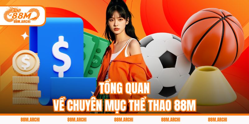 Tổng Quan Về Chuyên Mục Thể Thao 88M
